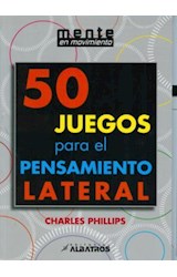 Papel 50 JUEGOS PARA EL PENSAMIENTO LATERAL (COLECCION MENTE EN MOVIMIENTO)