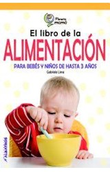 Papel LIBRO DE LA ALIMENTACION PARA BEBES Y NIÑOS DE HASTA 3 AÑOS (COLECCION PLANETA MAMA)