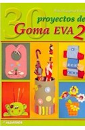 Papel 30 PROYECTOS DE GOMA EVA 2 (COLECCION 30 PROYECYOS)