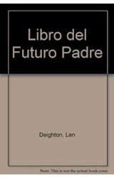 Papel LIBRO DEL FUTURO PADRE GUIA ILUSTRADA PARA SOBREVIVIR (CARTONE)