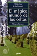 Papel MAGICO MUNDO DE LOS CELTAS (COLECCION MISTERIOS DE LA HISTORIA)