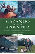 Papel CAZANDO EN LA ARGENTINA PARA FANATICOS DE LA CAZA MAYOR