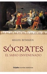 Papel SOCRATES EL SABIO ENVENENADO (COLECCION NOVELA HISTORICA)