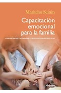 Papel CAPACITACION EMOCIONAL PARA LA FAMILIA COMO ENTENDER Y ACOMPAÑAR LO QUE SIENTEN NUESTROS HIJOS