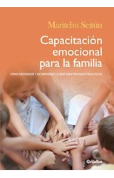 Papel CAPACITACION EMOCIONAL PARA LA FAMILIA COMO ENTENDER Y ACOMPAÑAR LO QUE SIENTEN NUESTROS HIJOS