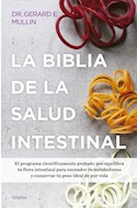 Papel BIBLIA DE LA SALUD INTESTINAL EL PROGRAMA CIENTIFICAMENTE PROBADO QUE EQUILIBRA TU FLORA INTESTINAL