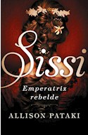 Papel SISSI EMPERATRIZ REBELDE [SISSI 2] (COLECCION NOVELA HISTORICA)