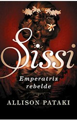 Papel SISSI EMPERATRIZ REBELDE [SISSI 2] (COLECCION NOVELA HISTORICA)