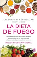 Papel DIETA DE FUEGO [PROLOGO DE DEEPAK CHOPRA] (COLECCION AUTOAYUDA Y SUPERACION)