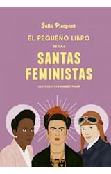 Papel PEQUEÑO LIBRO DE LAS SANTAS FEMINISTAS (COLECCION GRIJALBO ILUSTRADOS) (CARTONE)