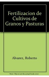 Papel FERTILIZACION DE CULTIVOS DE GRANOS Y PASTURAS