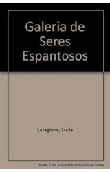 Papel GALERIA DE SERES ESPANTOSOS (COLECCION LEER ES GENIAL MOSTAZA)