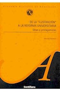 Papel DE LA ILUSTRACION A LA REFORMA UNIVERSITARIA IDEAS Y PROTAGONISTAS