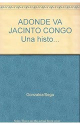 Papel ADONDE VA JACINTO CONGO UNA HISTORIA PARA EL BICENTENARARIO