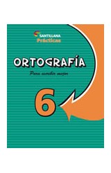 Papel ORTOGRAFIA 6 SANTILLANA PARA ESCRIBIR MEJOR (PRACTICAS) (NOVEDAD 2012)