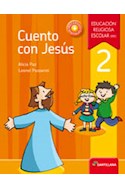 Papel CUENTO CON JESUS 2 SANTILLANA (EDUCACION RELIGIOSA ESCOLAR) (RECURSOS DIGITALES) (NOVEDAD 2016)