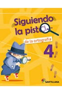 Papel SIGUIENDO LA PISTA DE LA ORTOGRAFIA 4 SANTILLANA (NOVEDAD 2016)