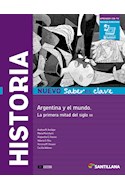 Papel HISTORIA ARGENTINA Y EL MUNDO LA PRIMERA MITAD DEL SIGLO XX SANTILLANA NUEVO SABERES CLAVE (2017)
