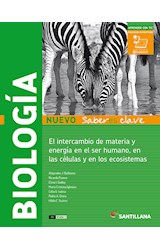 Papel BIOLOGIA SANTILLANA NUEVO SABERES CLAVE EL INTERCAMBIO DE MATERIA Y ENERGIA EN EL SER HUMANO (4 ES)