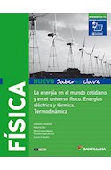 Papel FISICA SANTILLANA NUEVO SABERES CLAVE LA ENERGIA EN EL MUNDO COTIDIANO Y EN EL UNIVERSO FISICO (4ES)