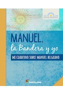 Papel MANUEL LA BANDERA Y YO MI CUADERNO SOBRE MANUEL BELGRANO (NOVEDAD 2020)