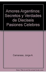 Papel AMORES ARGENTINOS SECRETOS Y VERDADES DE 16 PASIONES CE