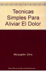 Papel TECNICAS SIMPLES PARA ALIVIAR EL DOLOR (GUIAS PRACTICAS PLANETA)