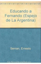 Papel EDUCANDO A FERNANDO COMO SE CONSTRUYO DE LA RUA PRESIDENTE (ESPEJO DE LA ARGENTINA)
