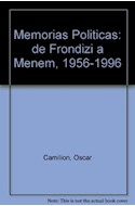 Papel MEMORIAS POLITICAS DE FRONDIZI A MENEM 1956-1996 CONVER