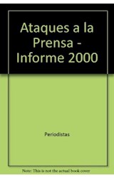 Papel ATAQUES A LA PRENSA INFORME 2000 (ESPEJO DE LA ARGENTINA) (RUSTICA)