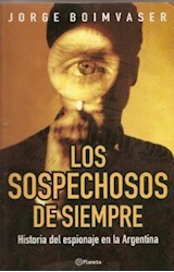 Papel SOSPECHOSOS DE SIEMPRE HISTORIA DEL ESPIONAJE EN LA ARG