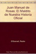 Papel JUAN MANUEL DE ROSAS EL MALDITO DE NUESTRA HISTORIA OFI  CIAL