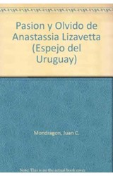 Papel PASION Y OLVIDADO DE ANASTASSIA LIZAVETTA