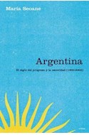 Papel ARGENTINA EL SIGLO DEL PROGRESO Y LA OSCURIDAD1900-2003