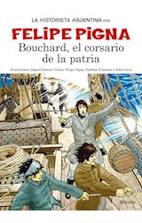 Papel BOUCHARD EL CORSARIO DE LA PATRIA (COLECCION LA HISTORIETA ARGENTINA TOMO 1)