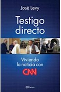 Papel TESTIGO DIRECTO VIVIENDO LA NOTICIA CON CNN