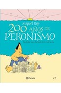 Papel 200 AÑOS DE PERONISMO BIOGRAFIA NO AUTORIZADA DE LA ARGENTINA (RUSTICA)