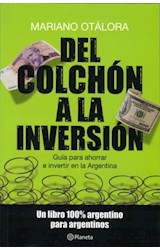 Papel DEL COLCHON A LA INVERSION GUIA PARA AHORRAR E INVERTIR  EN LA ARGENTINA
