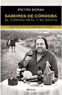 Papel SABORES DE CORDOBA EL CAMINO REAL Y SU GENTE (EDICION BILINGUE ESPAÑOL-INGLES) (RUSTICO)