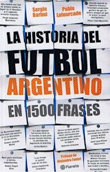 Papel HISTORIA DEL FUTBOL ARGENTINO EN 1500 FRASES