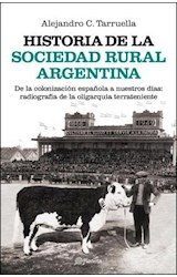 Papel HISTORIA DE LA SOCIEDAD RURAL ARGENTINA DE LA COLONIZACION ESPAÑOLA A NUESTROS DIAS RADIOG