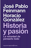 Papel HISTORIA Y PASION LA VOLUNTAD DE PENSARLO TODO (SERIE ESPEJO DE LA ARGENTINA)