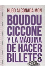 Papel BOUDOU CICCONE Y LA MAQUINA DE HACER BILLETES (ESPEJO DE LA ARGENTINA)