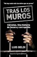 Papel TRAS LOS MUROS CARCELES UNA HISTORIA DE LOCURA Y CORRUPCION (ESPEJO DE LA ARGENTINA)
