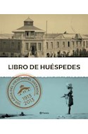 Papel LIBRO DE HUESPEDES 100 AÑOS DEL VIEJO HOTEL OSTENDE (RUSTICA)