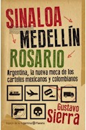 Papel SINALOA MEDELLIN ROSARIO ARGENTINA LA NUEVA MECA DE LOS CARTELES MEXICANOS Y COLOMBIANOS