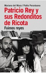 Papel PATRICIO REY Y SUS REDONDITOS DE RICOTA FUIMOS REYES (RUSTICA)