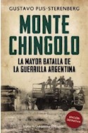Papel MONTE CHINGOLO LA MAYOR BATALLA DE LA GUERRILLA ARGENTINA [ED. DEFINITIVA] (ESPEJO DE LA ARGENTINA)