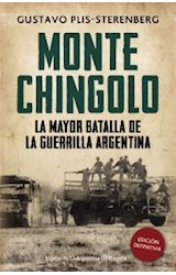 Papel MONTE CHINGOLO LA MAYOR BATALLA DE LA GUERRILLA ARGENTINA [ED. DEFINITIVA] (ESPEJO DE LA ARGENTINA)