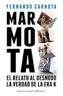 Papel MARMOTA EL RELATO AL DESNUDO LA VERDAD DE LA ERA K (ESPEJO DE LA ARGENTINA)